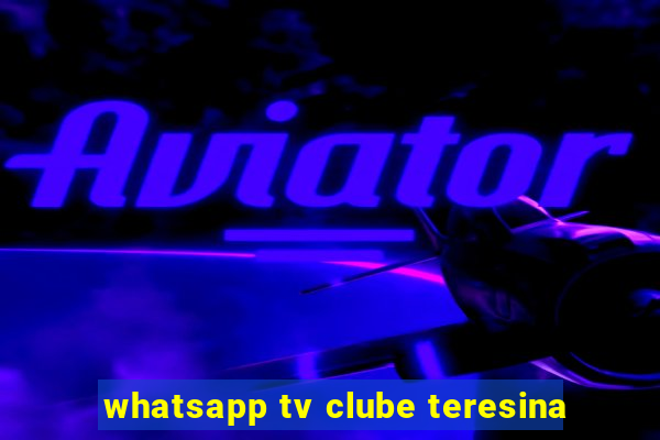 whatsapp tv clube teresina